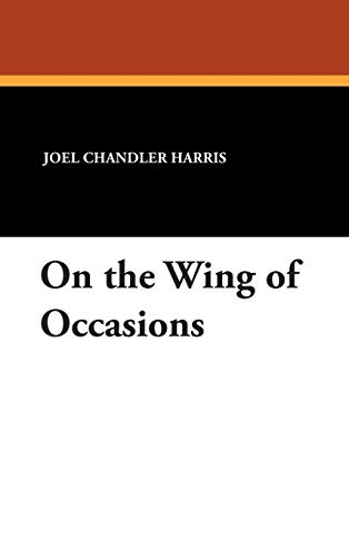 On the Wing of Occasions (9781434485694) by Harris, Joel Chandler