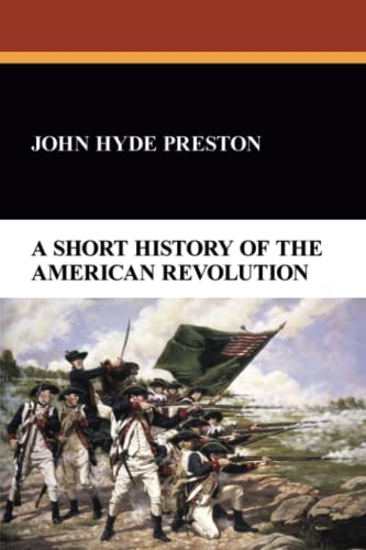 Beispielbild fr A Short History of the American Revolution zum Verkauf von ThriftBooks-Atlanta