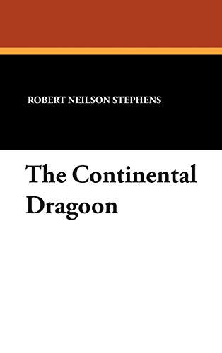 The Continental Dragoon (9781434488275) by Stephens, Robert Neilson