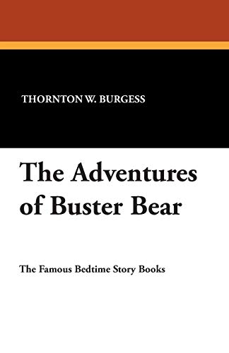 The Adventures of Buster Bear (9781434488541) by Burgess, Thornton W.