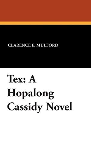 9781434489593: Tex: A Hopalong Cassidy Novel