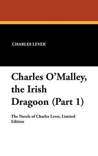Charles O'Malley, the Irish Dragoon (9781434491671) by Lever, Charles