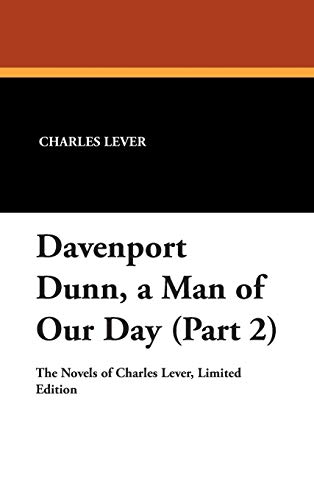 Davenport Dunn, A Man of Our Day (9781434491725) by Lever, Charles