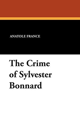 9781434492081: The Crime of Sylvester Bonnard