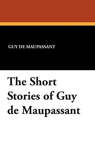 9781434492234: The Short Stories of Guy de Maupassant