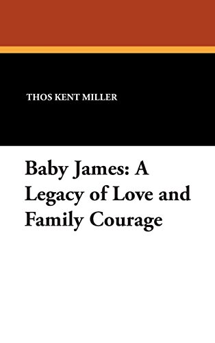 9781434492395: Baby James: A Legacy of Love and Family Courage