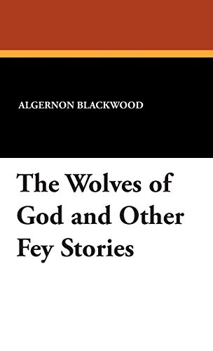 Beispielbild fr The Wolves of God and Other Fey Stories zum Verkauf von Wonder Book