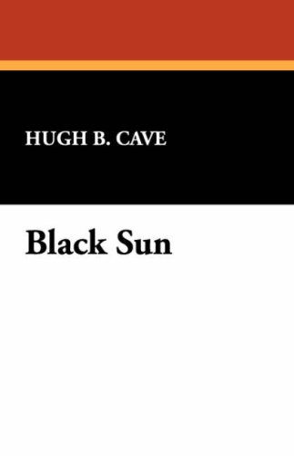 Black Sun (9781434492814) by Cave, Hugh B.