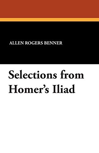 Beispielbild fr Selections from Homer's Iliad zum Verkauf von ThriftBooks-Atlanta