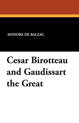 Cesar Birotteau / Gaudissart the Great (9781434495259) by Balzac, Honore De