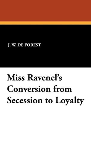 9781434495303: Miss Ravenel's Conversion from Secession to Loyalty