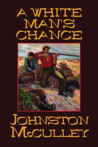 A White Man's Chance (9781434497321) by McCulley, Johnston