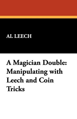Beispielbild fr A Magician Double: Manipulating with Leech and Coin Tricks zum Verkauf von Chiron Media