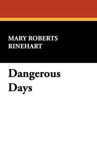 Dangerous Days (9781434499059) by Rinehart, Mary Roberts