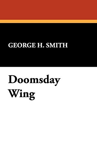Doomsday Wing (9781434499233) by Smith, George H.