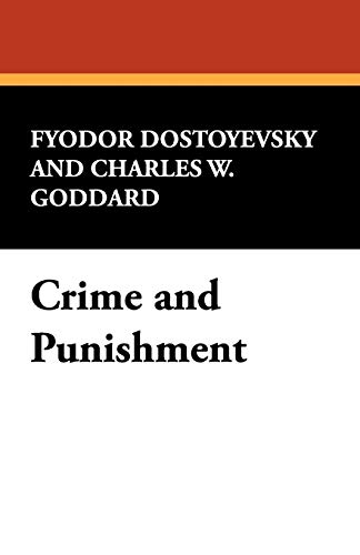 Crime and Punishment (9781434499509) by Dostoyevsky, Fyodor; Goddard, Charles W.