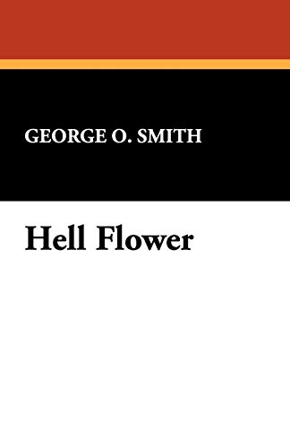 Hell Flower (9781434499578) by Smith, George O.