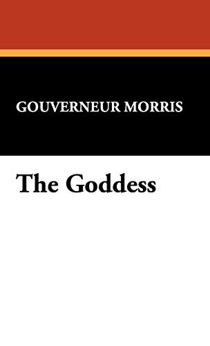 The Goddess (9781434499783) by Morris, Gouverneur