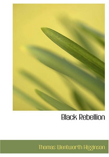 Black Rebellion: Five Slave Revolts (9781434600158) by Higginson, Thomas Wentworth