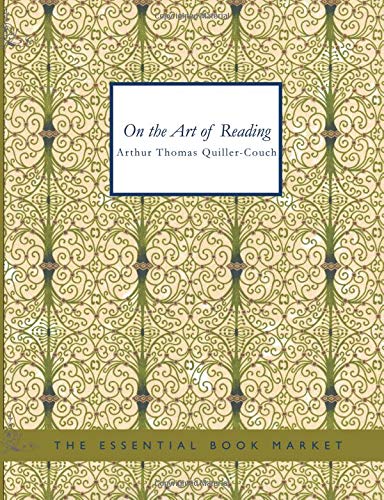 On The Art of Reading (9781434602640) by Quiller-Couch, Arthur Thomas