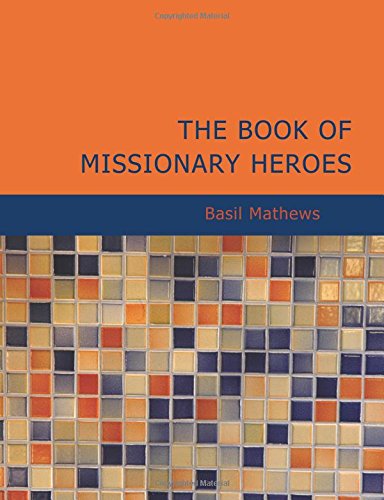 Stock image for The Book of Missionary Heroes (Large Print Edition) for sale by Revaluation Books