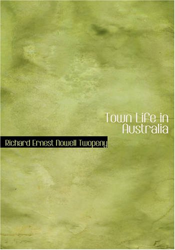 Stock image for Town Life in Australia (Large Print Edition) for sale by Revaluation Books