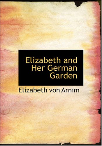 Stock image for Elizabeth and Her German Garden for sale by Revaluation Books