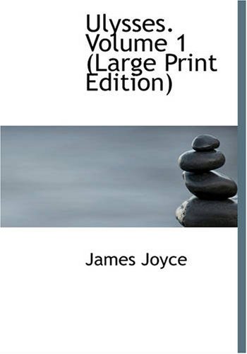 Stock image for Ulysses. Volume 1 (Large Print Edition) for sale by Revaluation Books