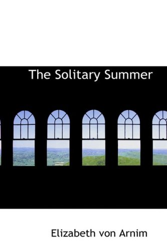 The Solitary Summer (9781434604682) by Arnim, Elizabeth Von