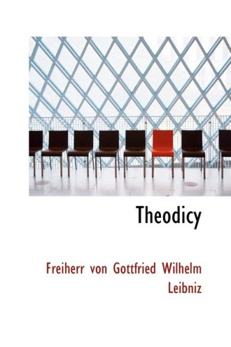 Imagen de archivo de Theodicy: Essays on the Goodness of God the Freedom of Man a la venta por Bookmans