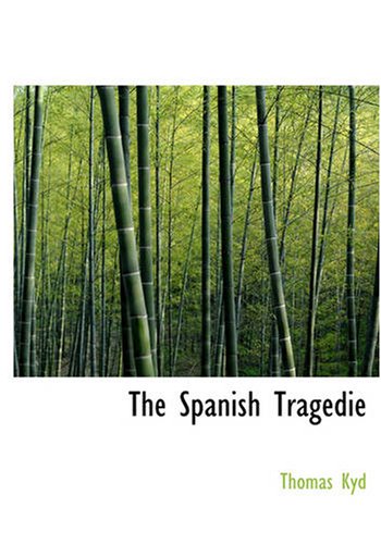Stock image for The Spanish Tragedie (Large Print Edition) for sale by Revaluation Books
