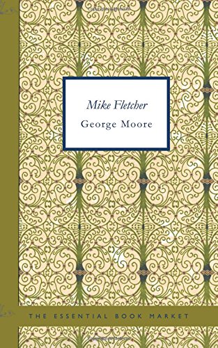Mike Fletcher: A Novel (9781434605382) by Moore, George