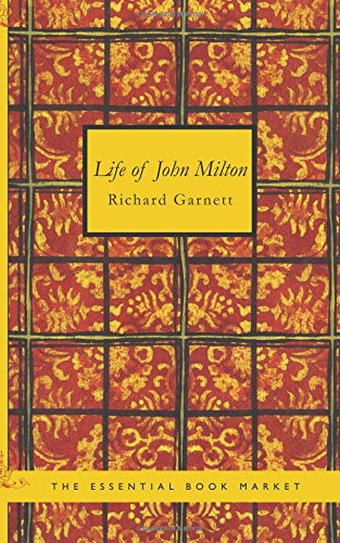 Life of John Milton (9781434605481) by Garnett, Richard