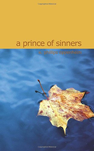 A Prince of Sinners (9781434606051) by Oppenheim, E. Phillips