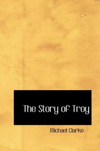Stock image for The Story of Troy: The Story of Troy for sale by Celt Books