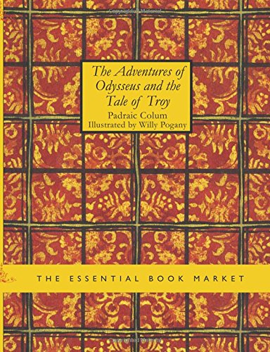 The Adventures of Odysseus and the Tales of Troy (9781434606488) by Colum, Padraic