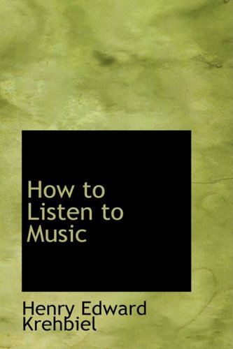 Beispielbild fr How to Listen to Music: Hints and Suggestions to Untaught Lovers of the Ar zum Verkauf von medimops