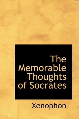 The Memorable Thoughts of Socrates (9781434608796) by Xenophon