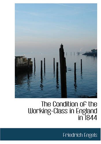 9781434608994: The Condition of the Working-Class in England in 1844: with a Preface written in 1892