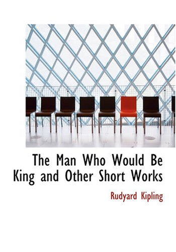 9781434609052: The Man Who Would Be King and Other Short Works