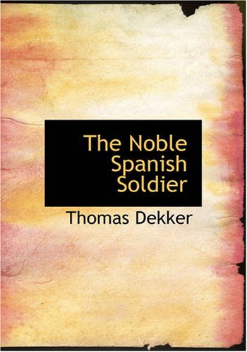 9781434609069: The Noble Spanish Soldier