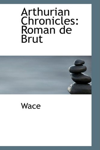 Stock image for Arthurian Chronicles: Roman De Brut for sale by Revaluation Books