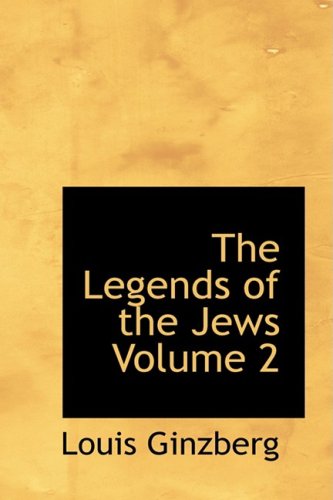 Imagen de archivo de The Legends of the Jews: Bible Times and Characters from Joseph to the Exodus: Vol 2 a la venta por Revaluation Books