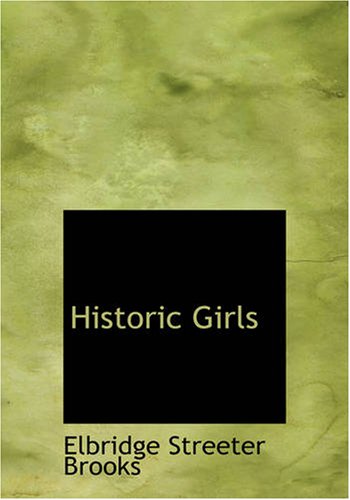 Stock image for Historic Girls (Large Print Edition) for sale by Revaluation Books