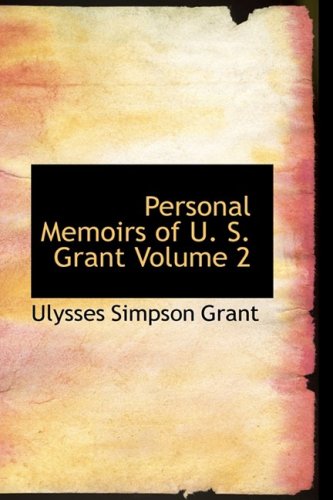 Stock image for Personal Memoirs of U. S. Grant Volume 2 for sale by Bookmans