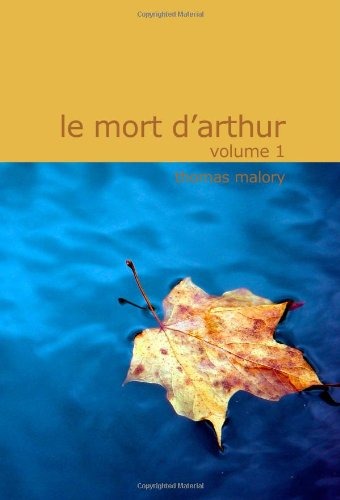 9781434614728: Le Mort d'Arthur Volume 1