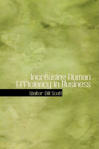 9781434614988: Increasing Human Efficiency in Business: A contribution to the psychology of business