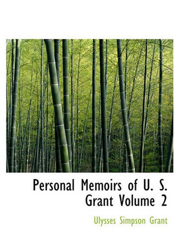 Stock image for Personal Memoirs of U. S. Grant Volume 2: Personal Memoirs of U. S. Grant Volume 2 for sale by Bookmans