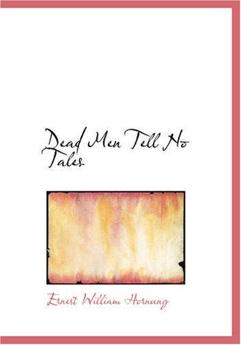 Dead Men Tell No Tales (9781434616142) by Hornung, Ernest William