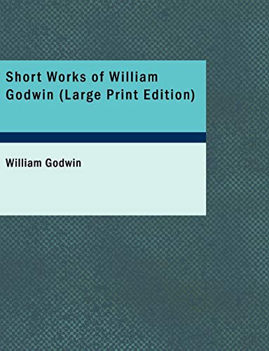 Short Works of William Godwin (9781434618801) by Godwin, William